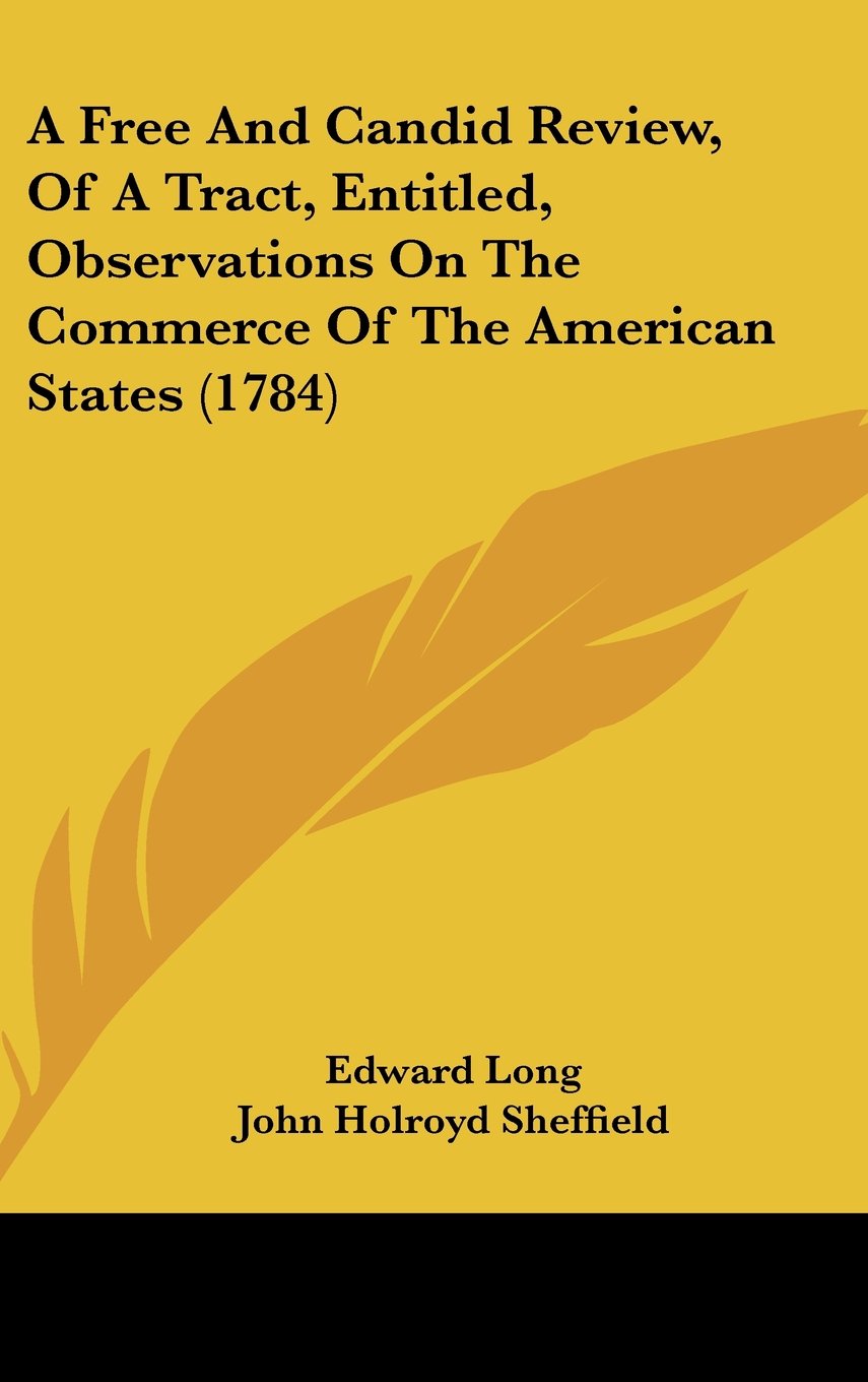 A Free And Candid Review, Of A Tract, Entitled, Observations On The Commerce Of The American States (1784) Contemporary literature Books