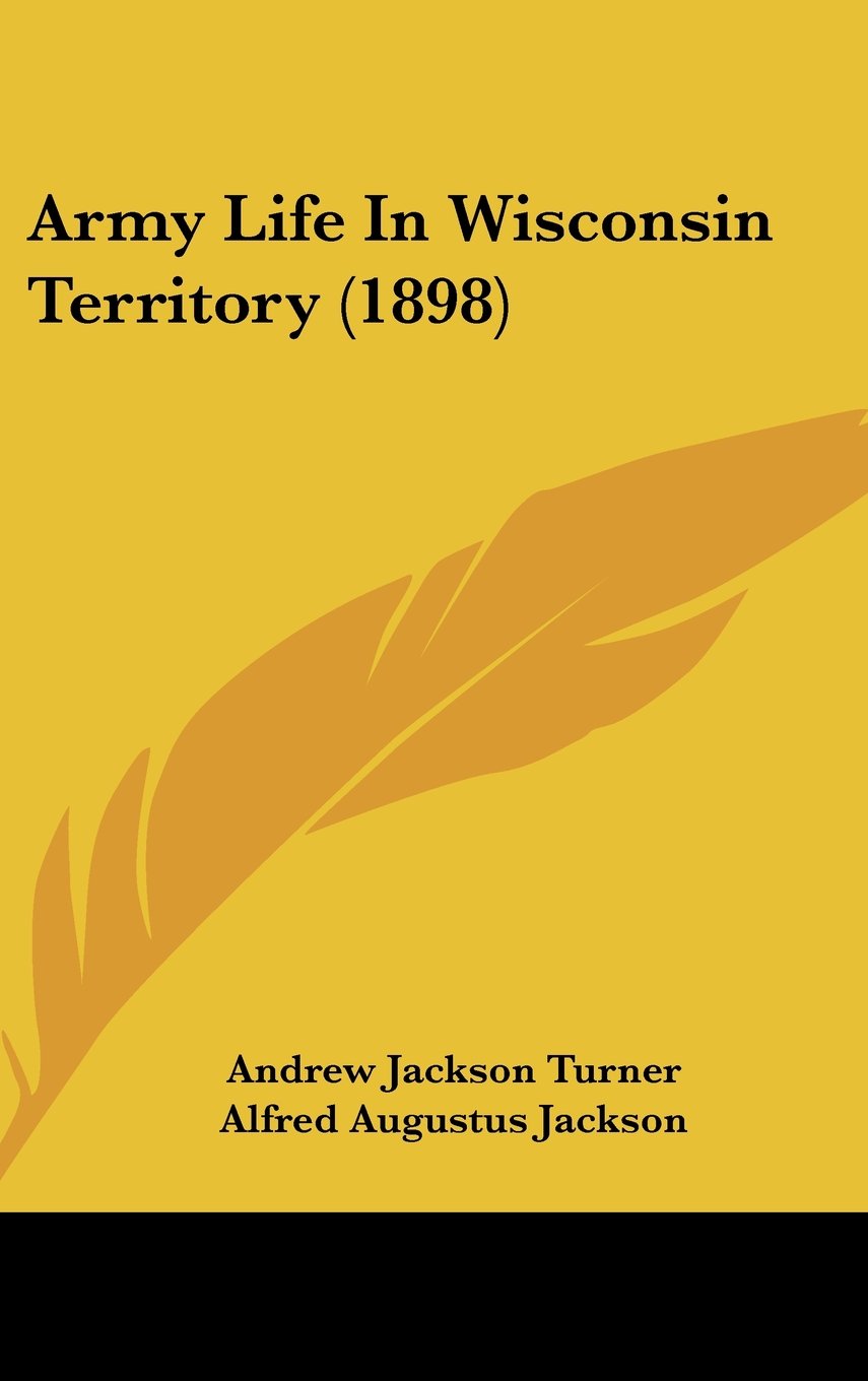 Army Life In Wisconsin Territory (1898) Contemporary literature