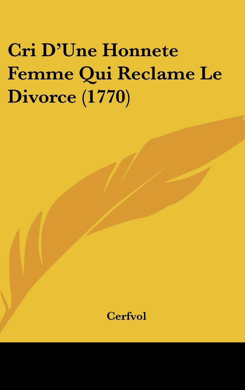 Cri D'Une Honnete Femme Qui Reclame Le Divorce (1770) Contemporary literature