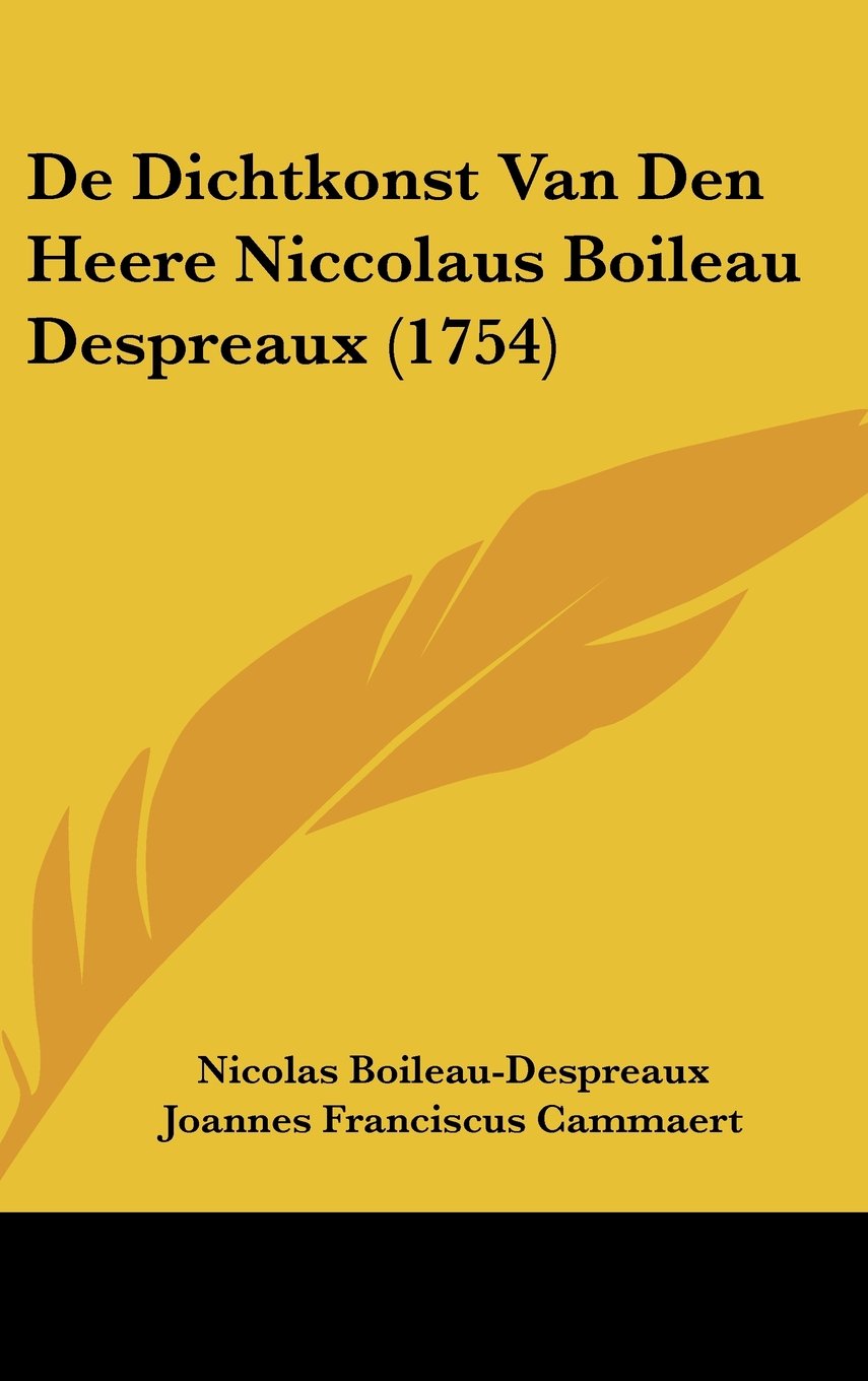 de Dichtkonst Van Den Heere Niccolaus Boileau Despreaux (1754) Contemporary literature