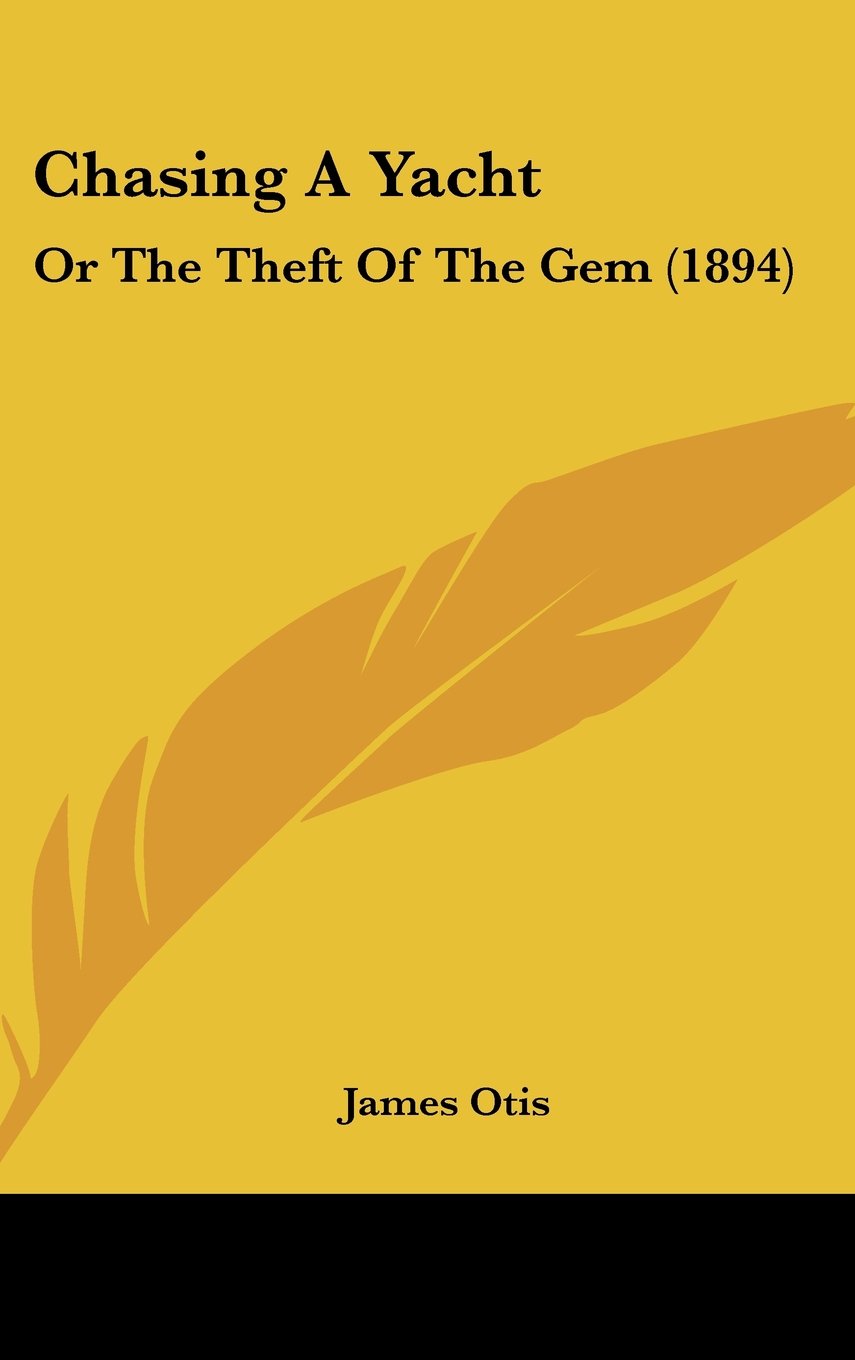 Chasing a Yacht: Or the Theft of the Gem (1894) book