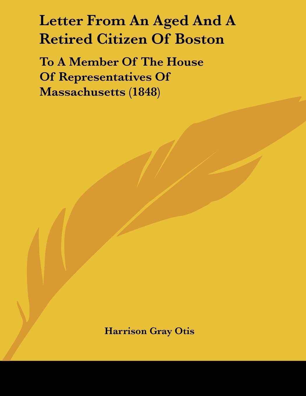 Letter From An Aged And A Retired Citizen Of Boston: To A Member Of The House Of Representatives Of Massachusetts (1848) Contemporary literature Books