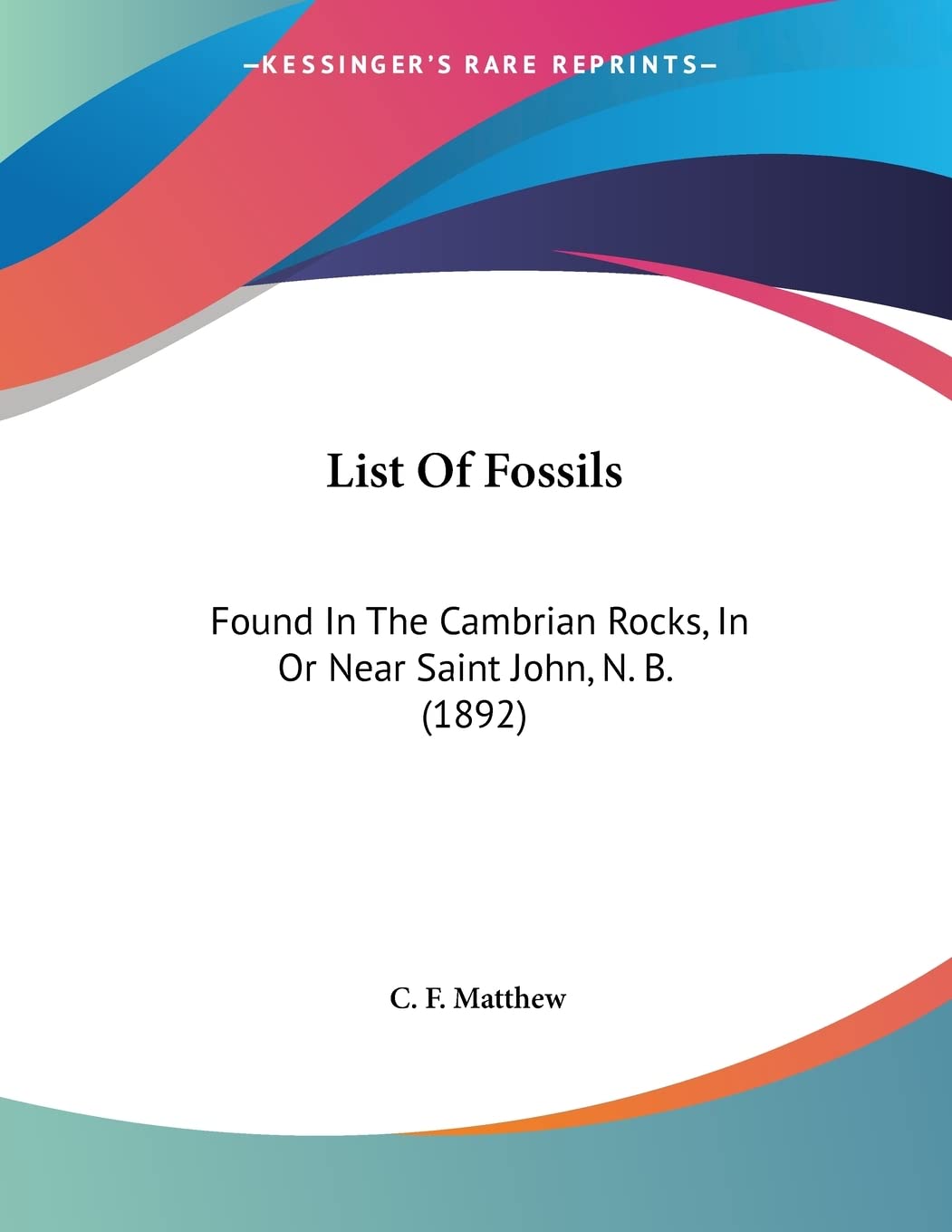 List Of Fossils: Found In The Cambrian Rocks, In Or Near Saint John, N. B. (1892) Contemporary literature