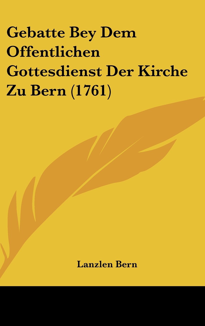 Gebatte Bey Dem Offentlichen Gottesdienst Der Kirche Zu Bern (1761) Contemporary literature