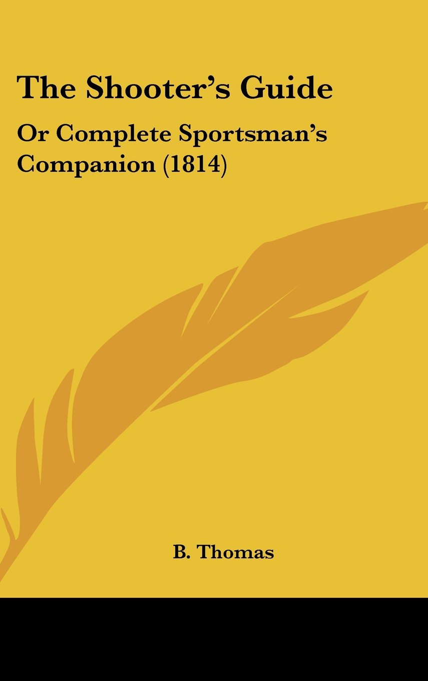 The Shooter's Guide: Or Complete Sportsman's Companion (1814) Contemporary literature