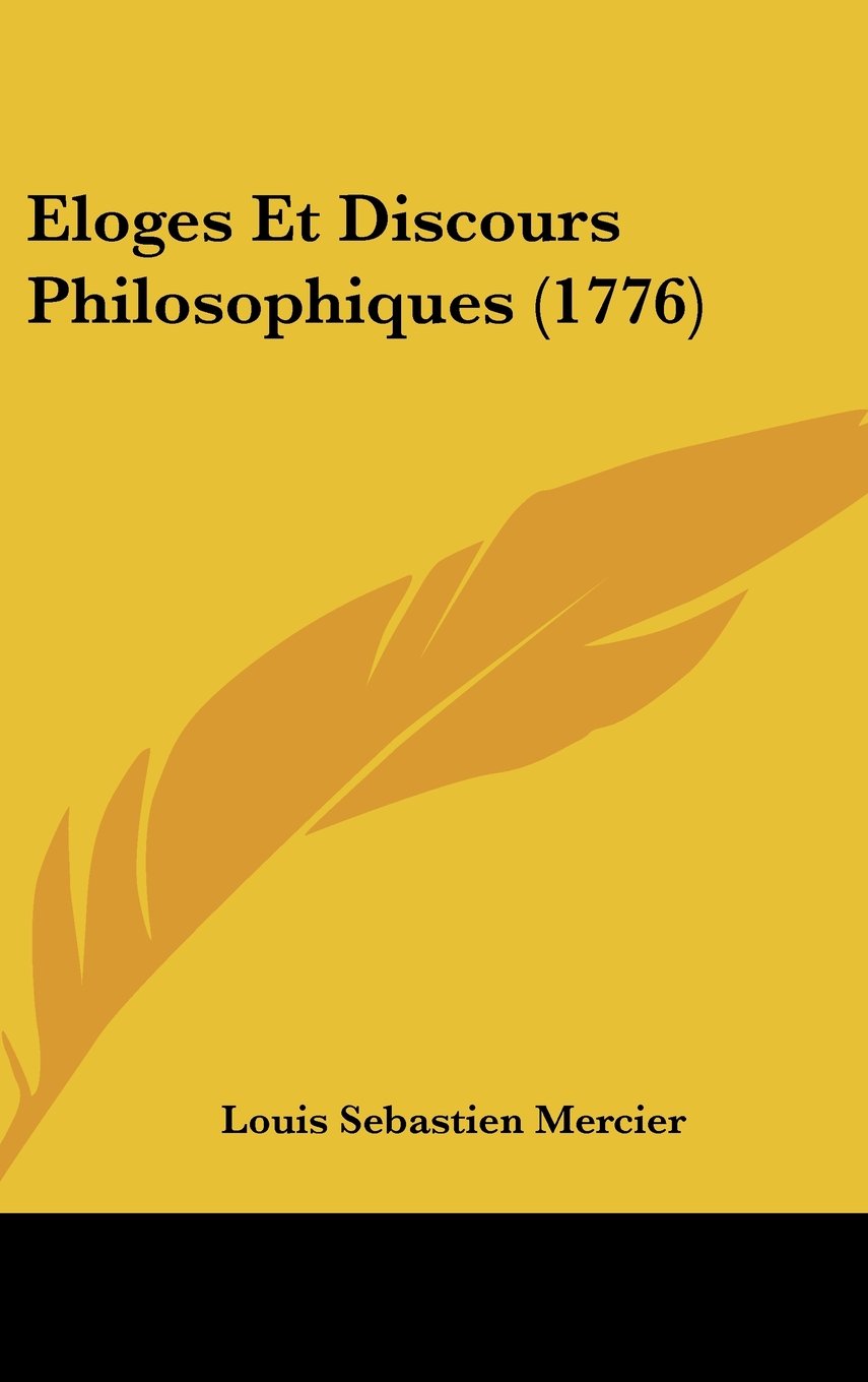 Eloges Et Discours Philosophiques (1776) Contemporary literature