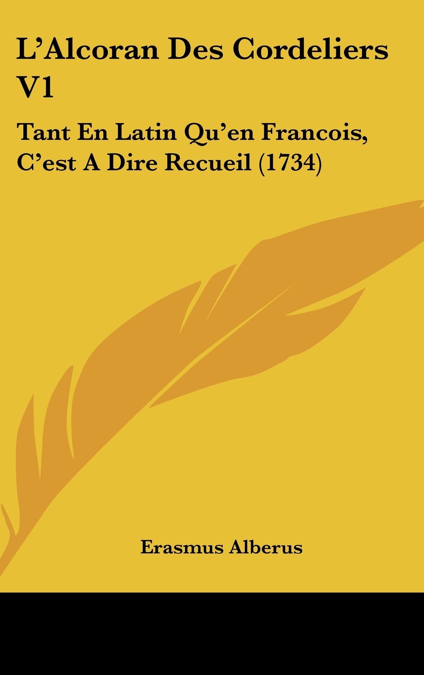 L'Alcoran Des Cordeliers V1: Tant En Latin Qu'en Francois, C'est A Dire Recueil (1734) Contemporary literature