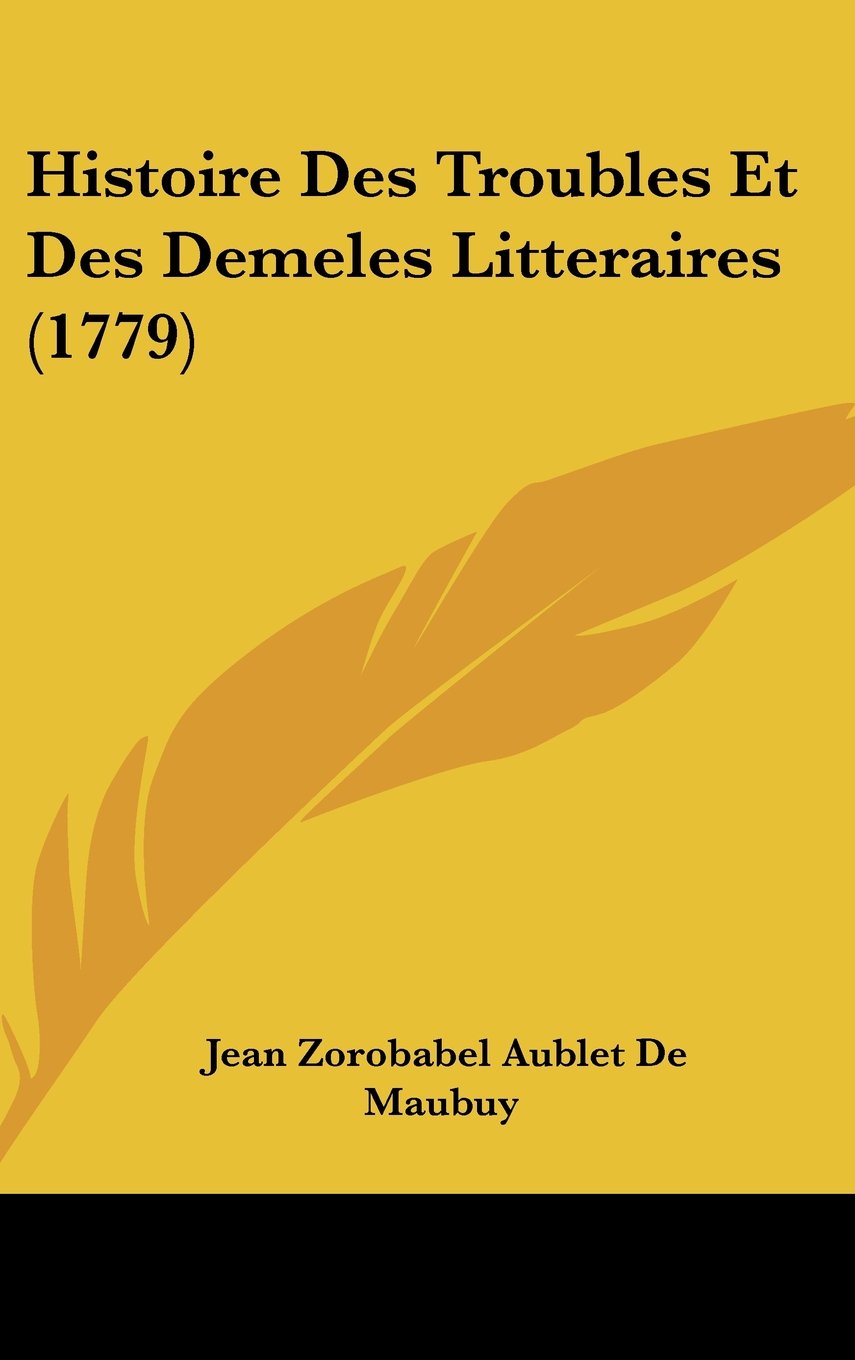Histoire Des Troubles Et Des Demeles Litteraires (1779) Contemporary literature