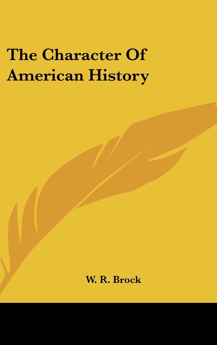 The Character Of American History Politics & History