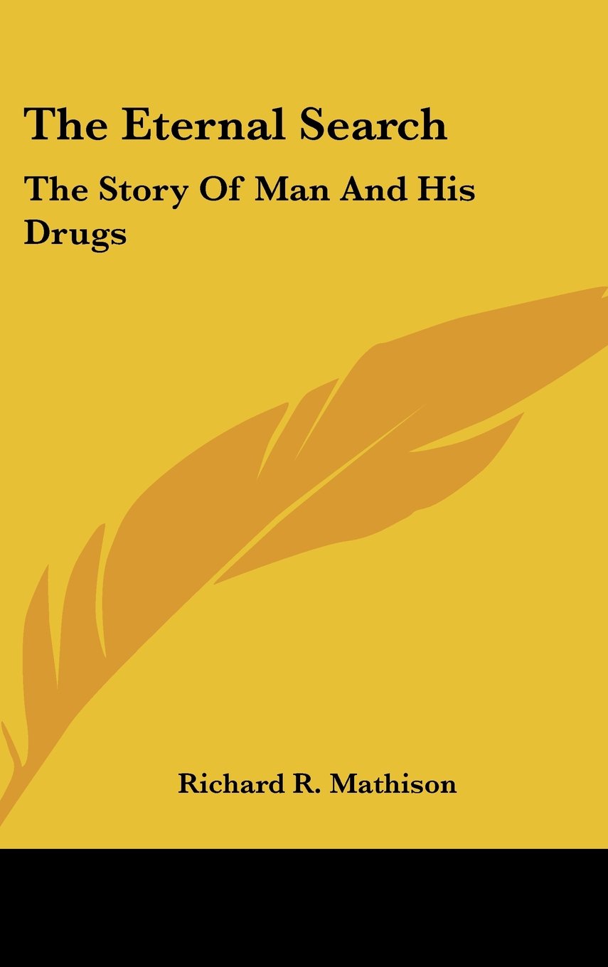 The Eternal Search: The Story Of Man And His Drugs Memories