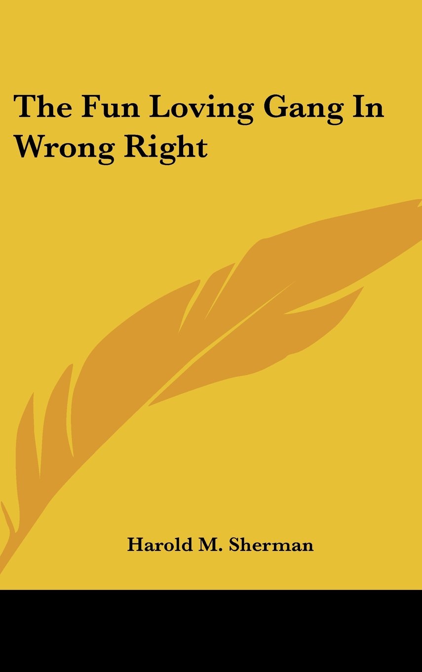 The Fun Loving Gang In Wrong Right Books