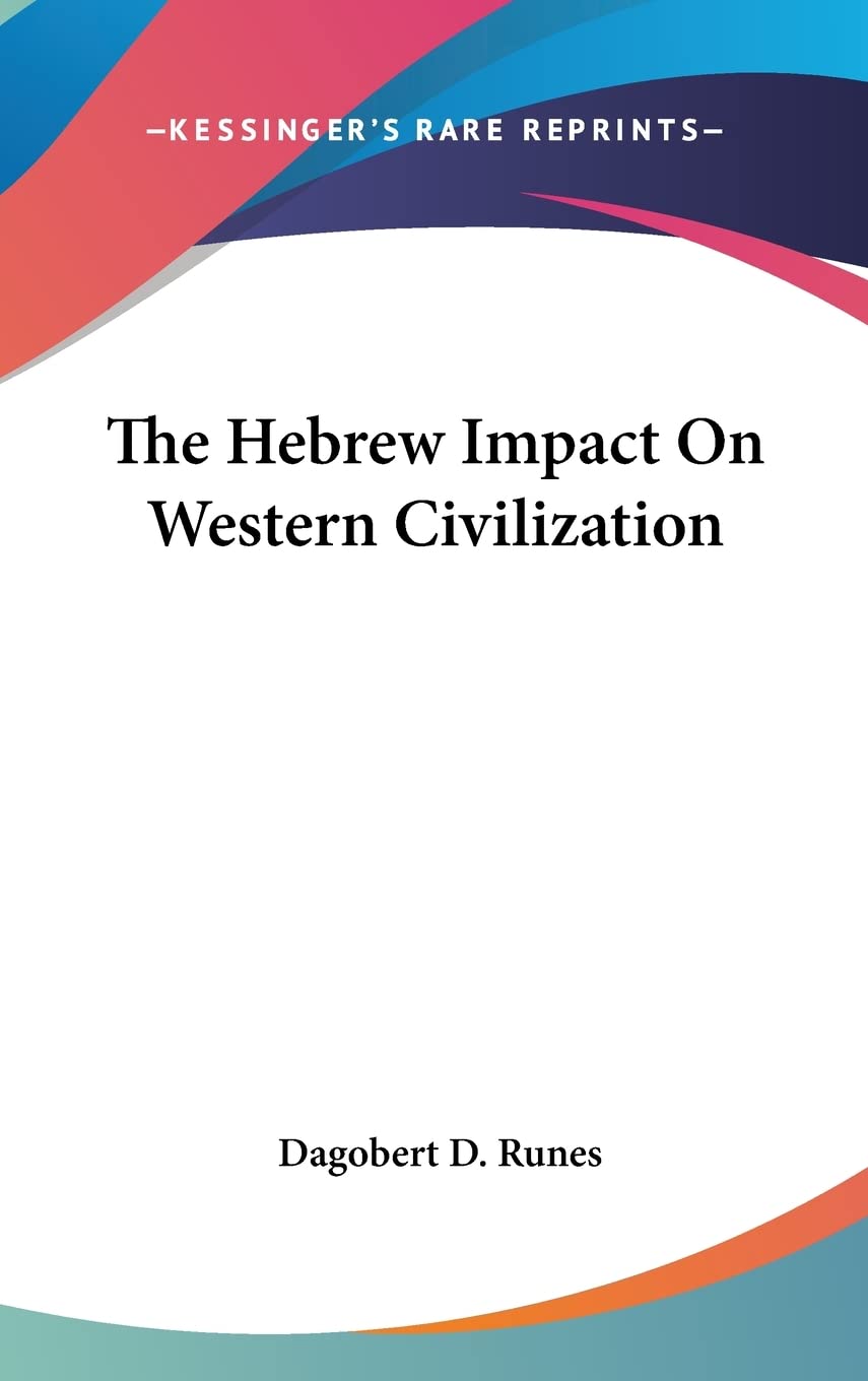 The Hebrew Impact On Western Civilization Politics & History