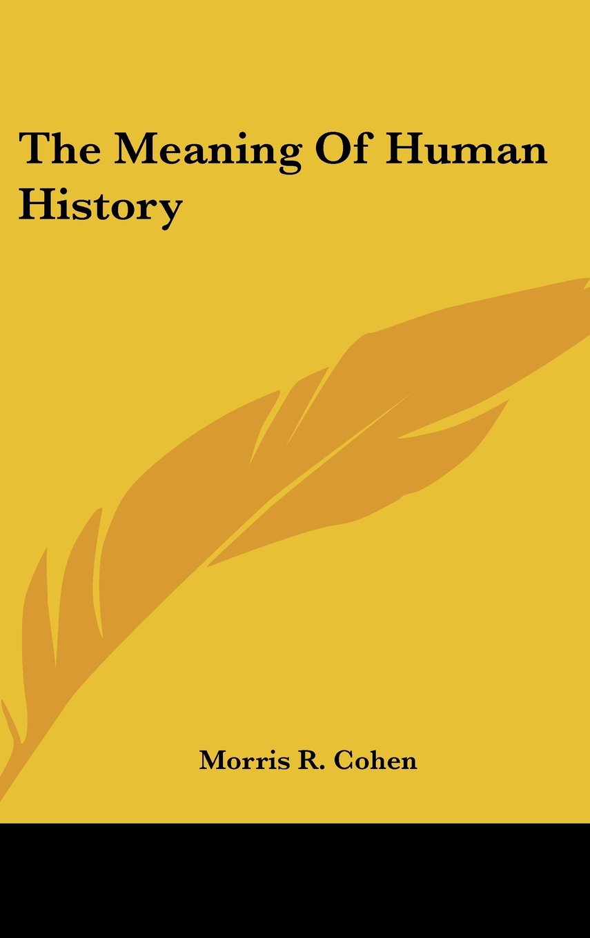 The Meaning Of Human History Politics & History