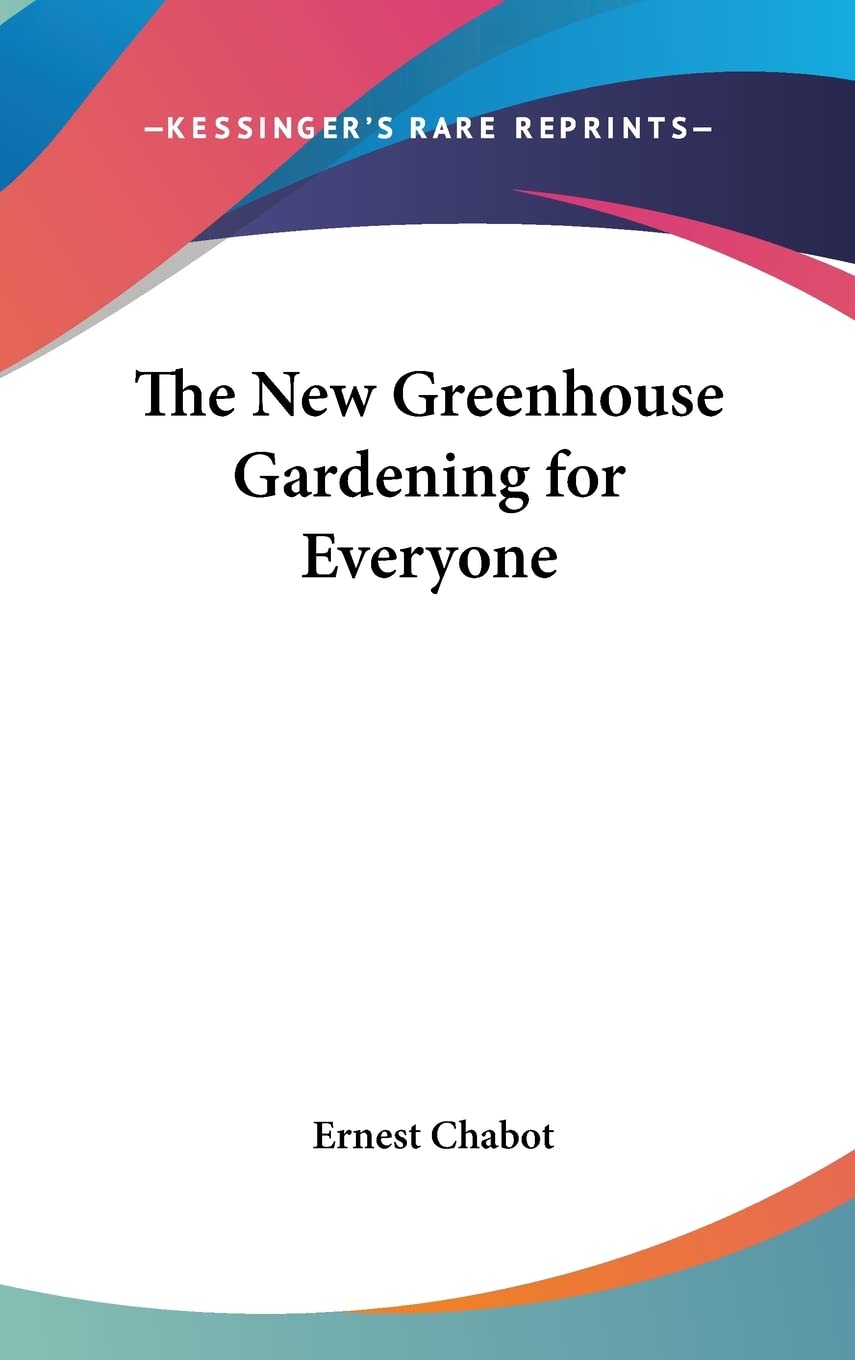 The New Greenhouse Gardening for Everyone Garden & Plants