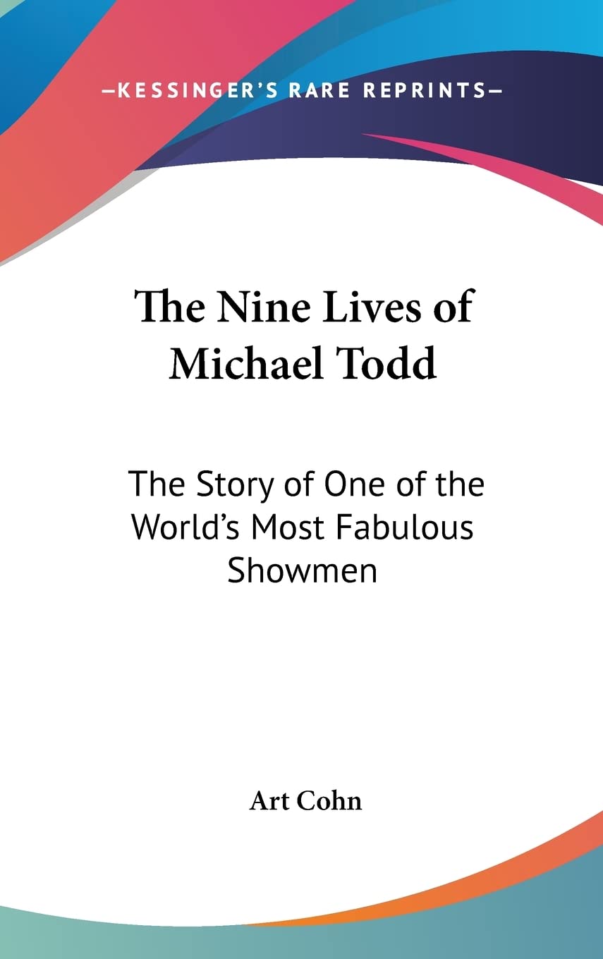 The Nine Lives of Michael Todd: The Story of One of the World's Most Fabulous Showmen Art & Literature Books