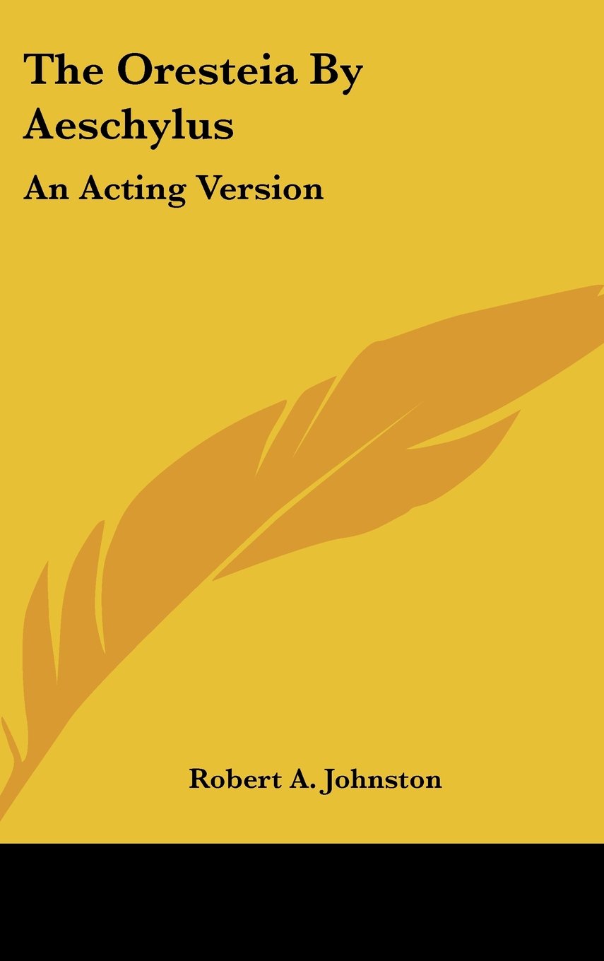 Product Image: The Oresteia By Aeschylus: An Acting Version