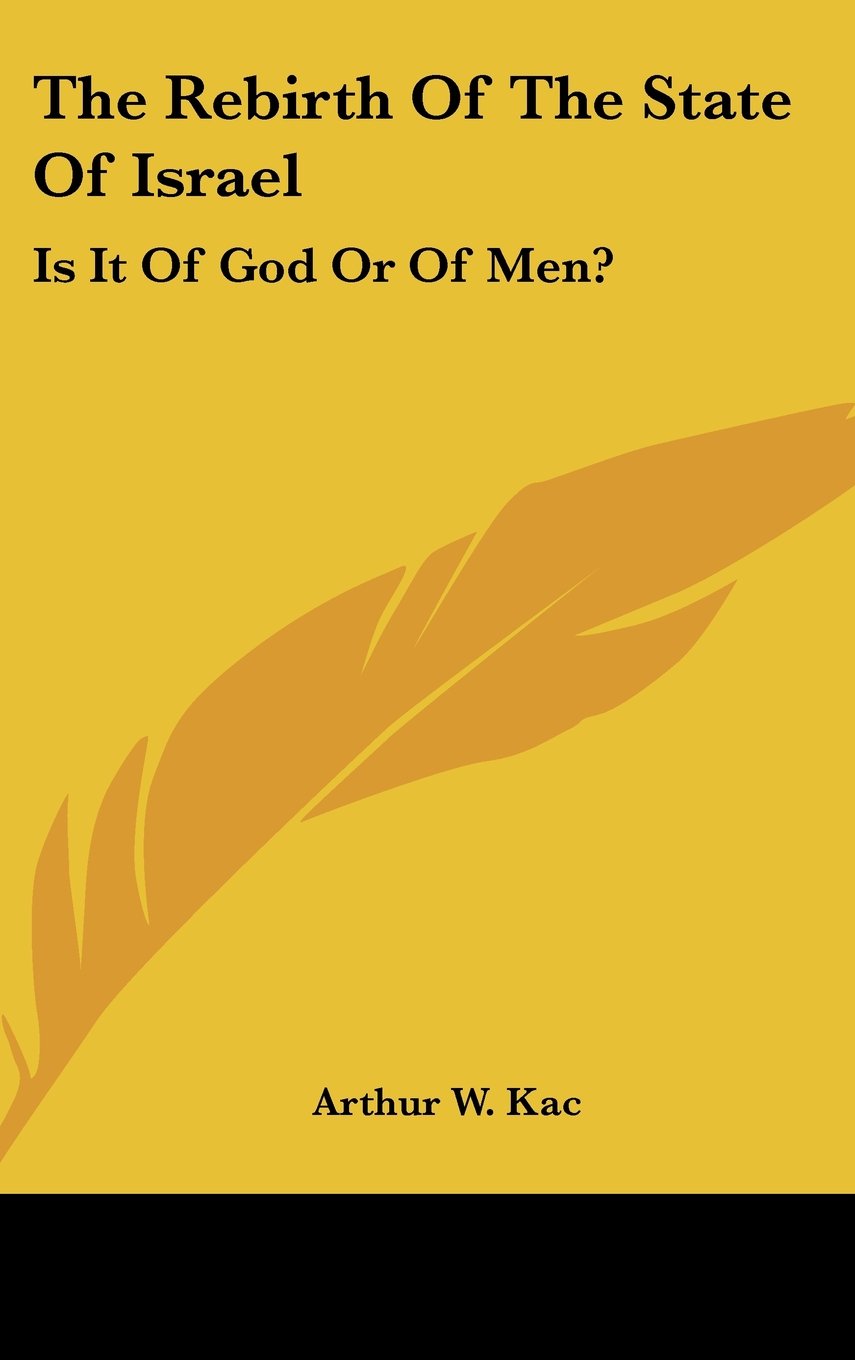 The Rebirth Of The State Of Israel: Is It Of God Or Of Men? Books