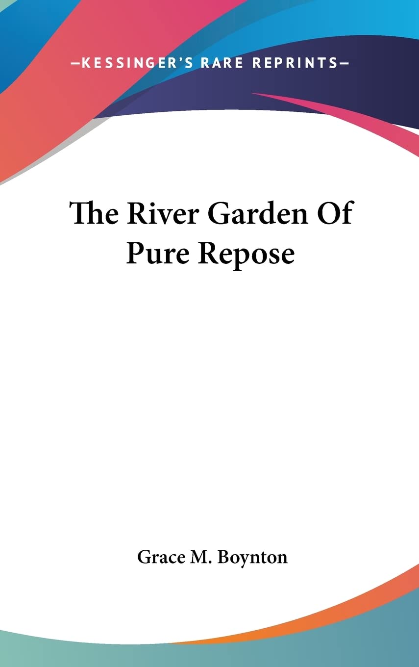 The River Garden Of Pure Repose Historical Fiction
