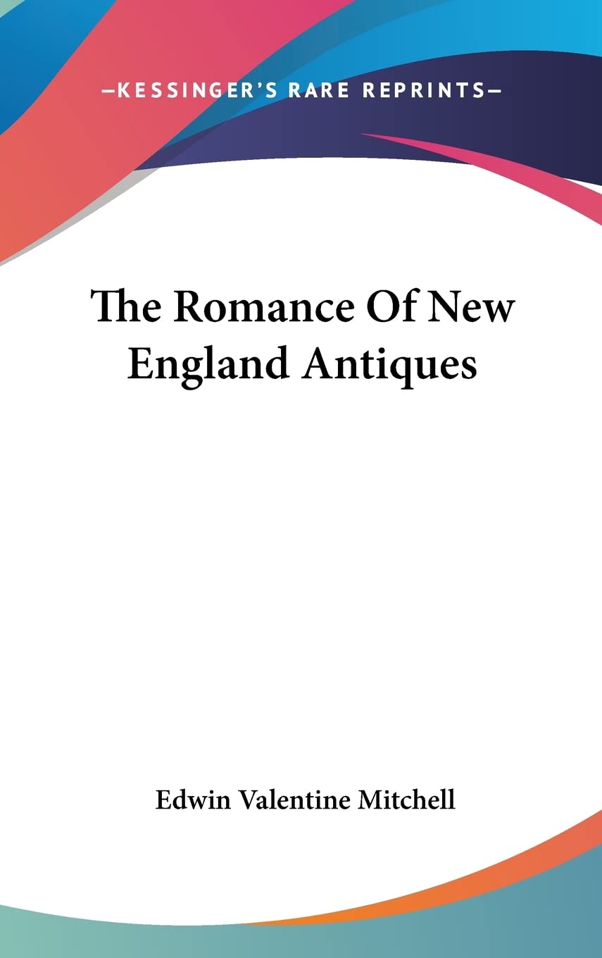 The Romance Of New England Antiques Hobbies & Crafts