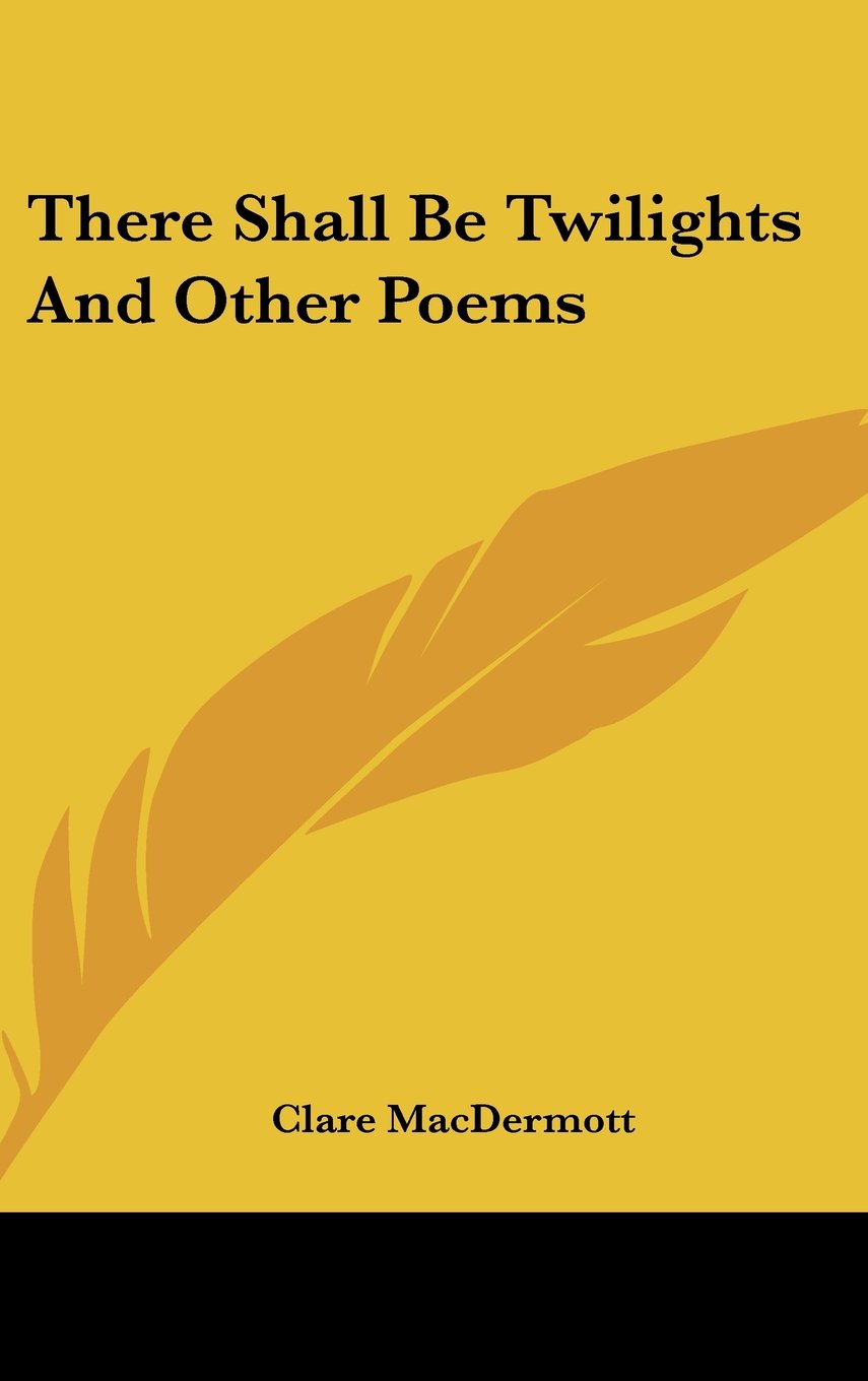 There Shall Be Twilights And Other Poems Books