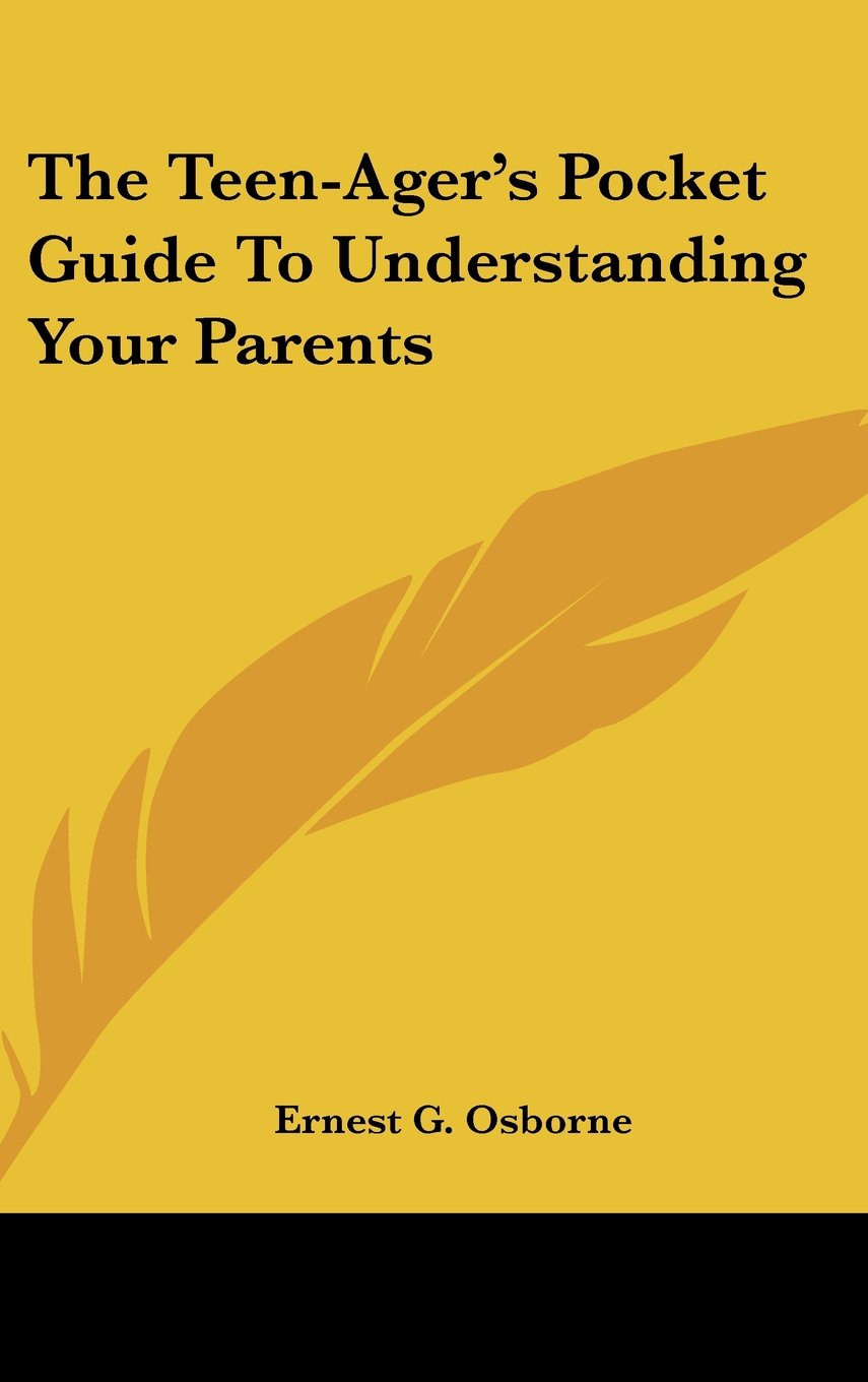The Teen-Ager's Pocket Guide To Understanding Your Parents Learning & Reference