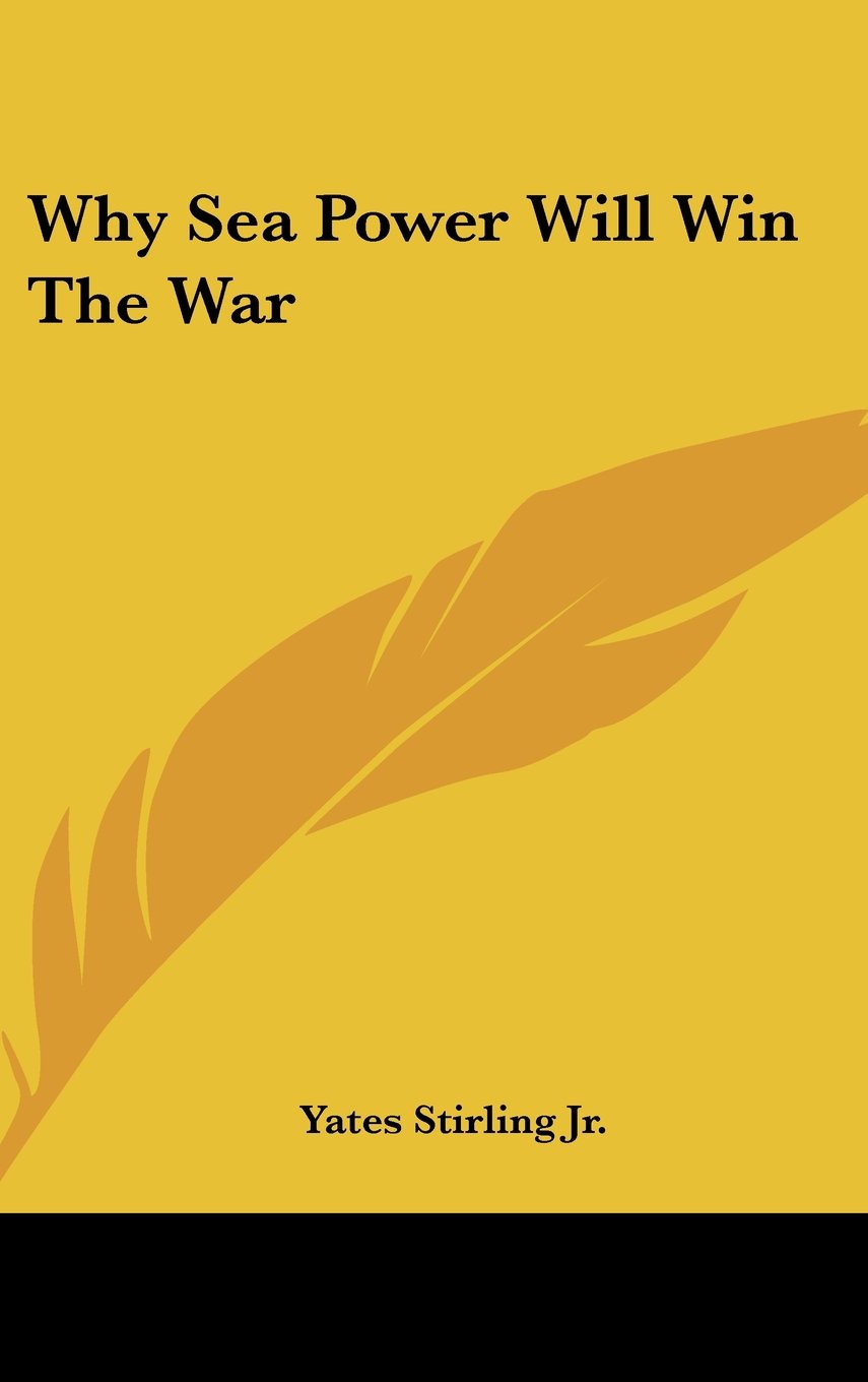 Why Sea Power Will Win The War Books