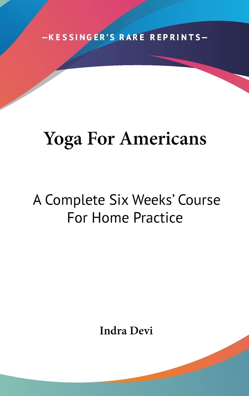 Product Image: Yoga For Americans: A Complete Six Weeks' Course For Home Practice