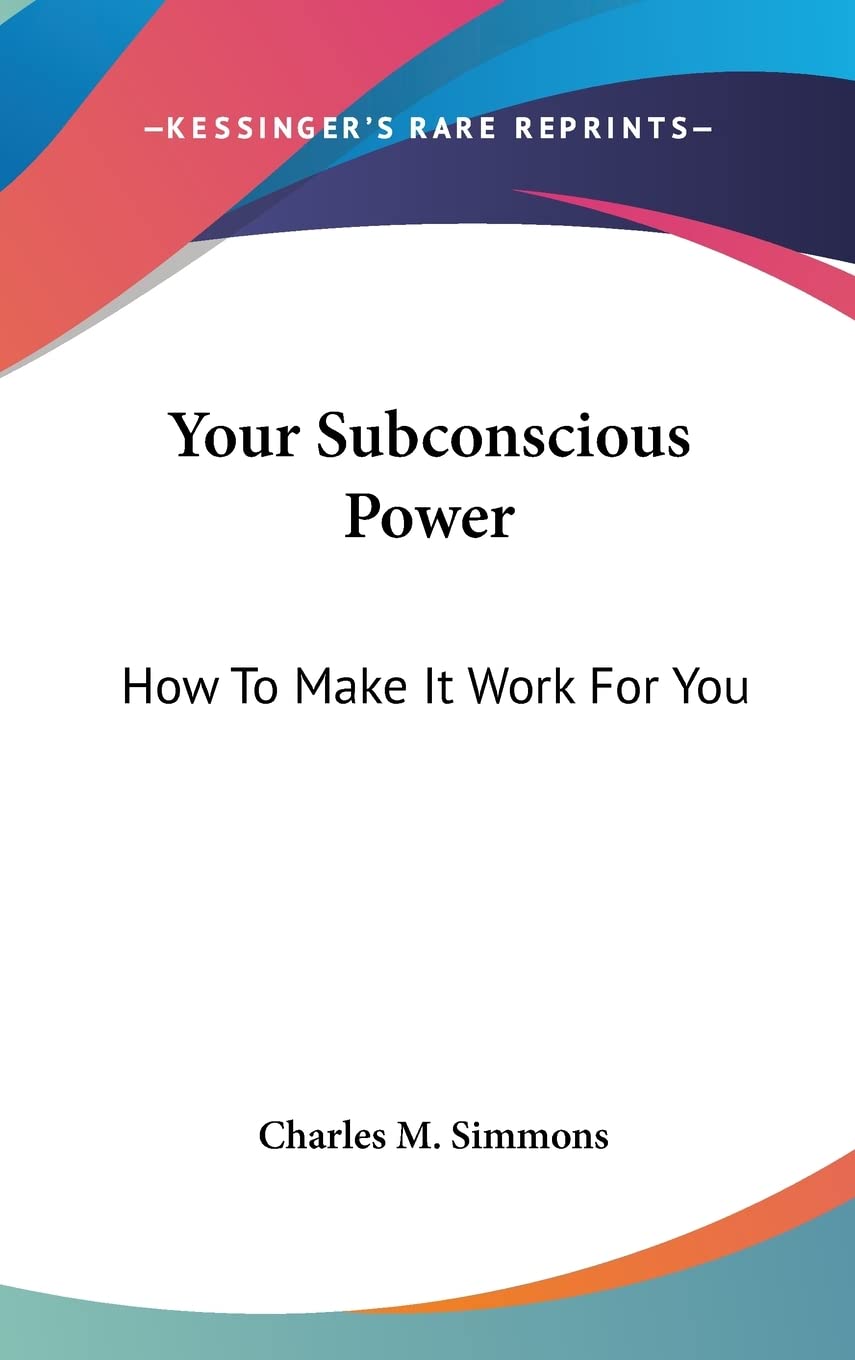 Your Subconscious Power: How To Make It Work For You Business, Finance & Career