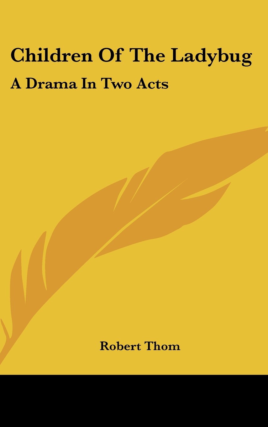 Children Of The Ladybug: A Drama In Two Acts Books