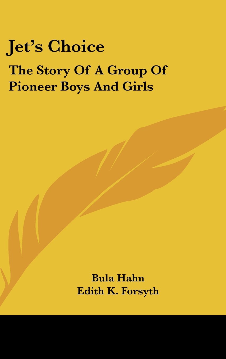 Jet's Choice: The Story Of A Group Of Pioneer Boys And Girls Memories