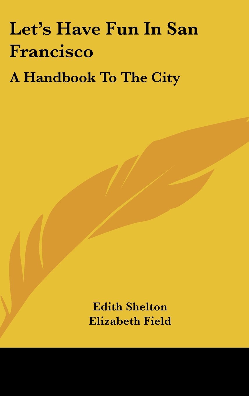 Let's Have Fun In San Francisco: A Handbook To The City Books
