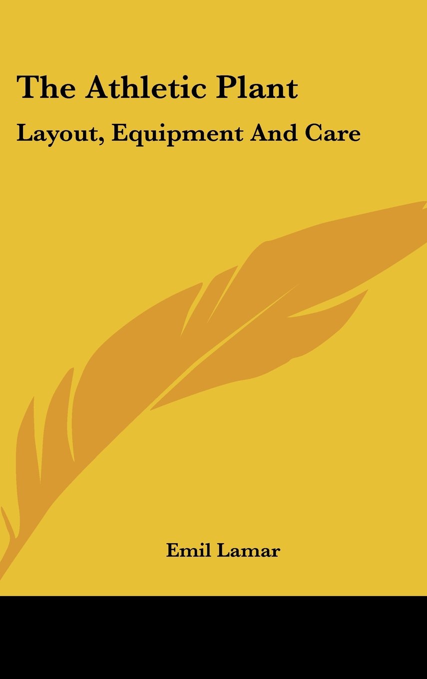 The Athletic Plant: Layout, Equipment and Care Books