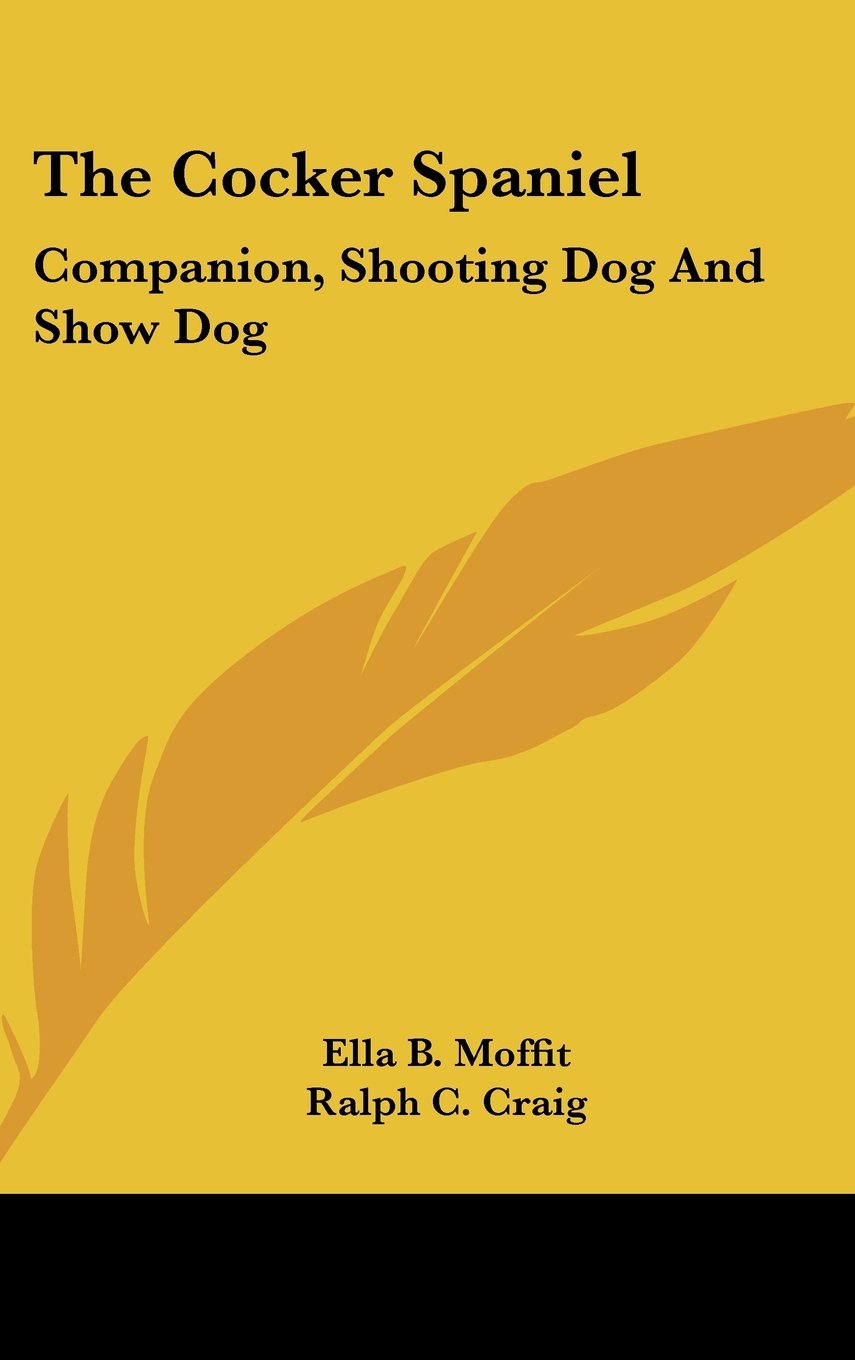The Cocker Spaniel: Companion, Shooting Dog And Show Dog Books