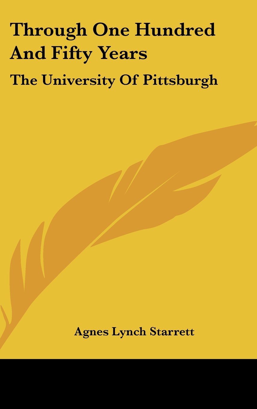 Through One Hundred And Fifty Years: The University Of Pittsburgh Books