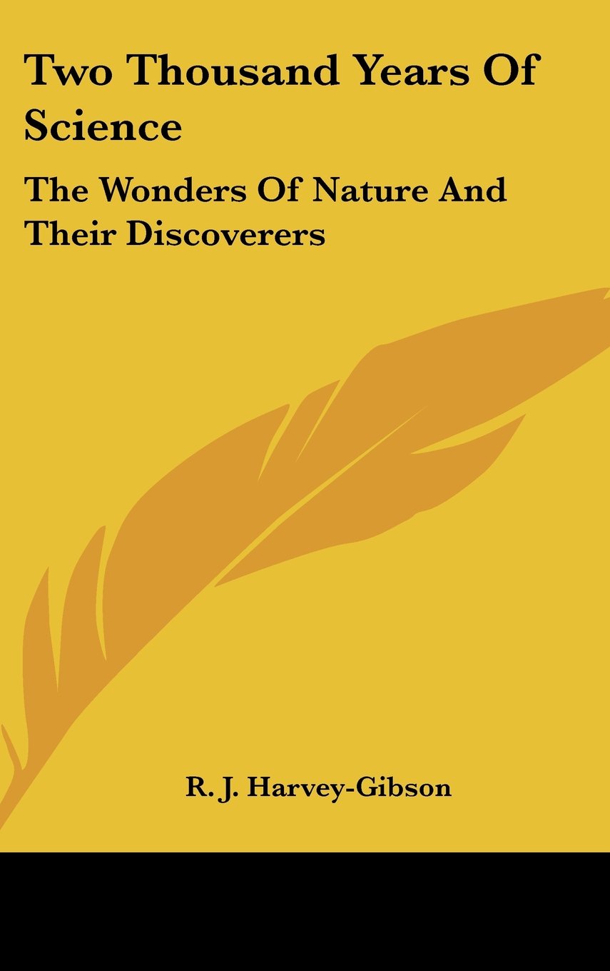 Two Thousand Years Of Science: The Wonders Of Nature And Their Discoverers Books