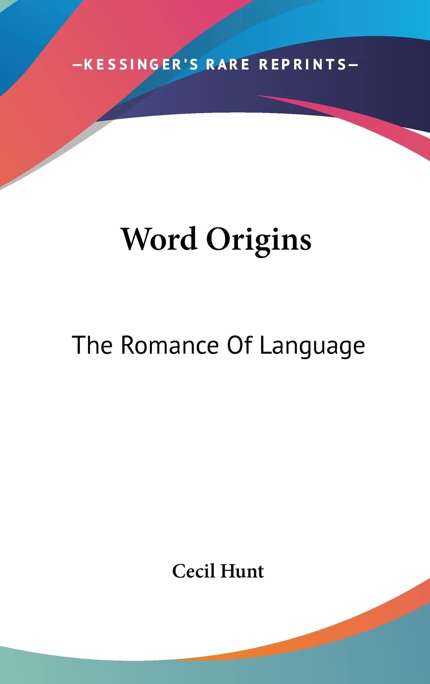 Word Origins: The Romance Of Language Social Sciences
