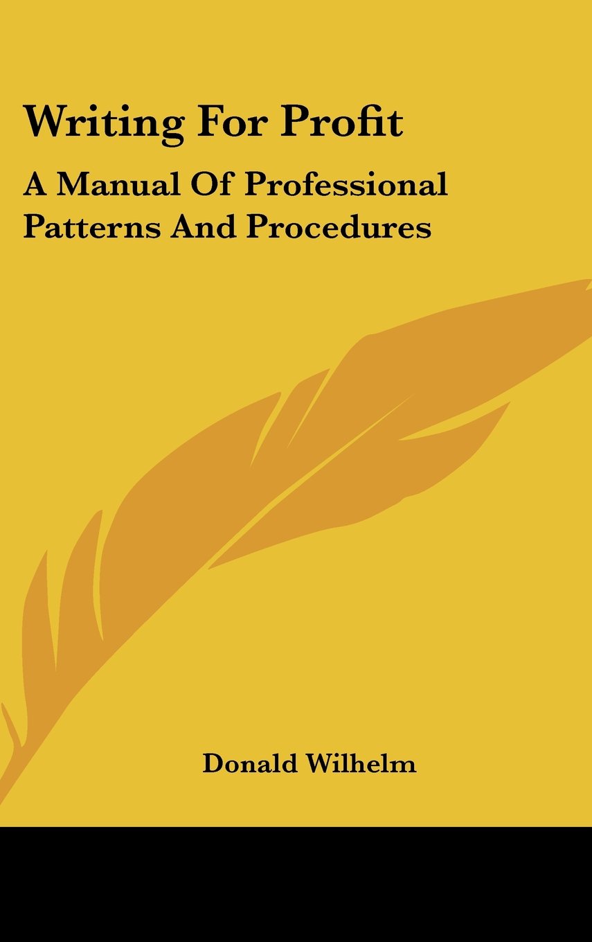 Writing For Profit: A Manual Of Professional Patterns And Procedures Books