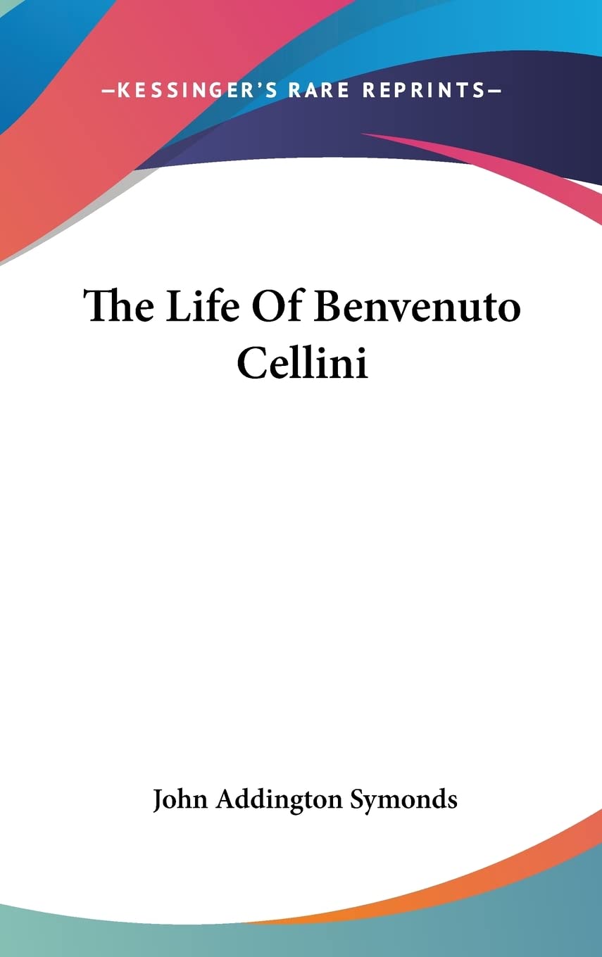 The Life Of Benvenuto Cellini Memories
