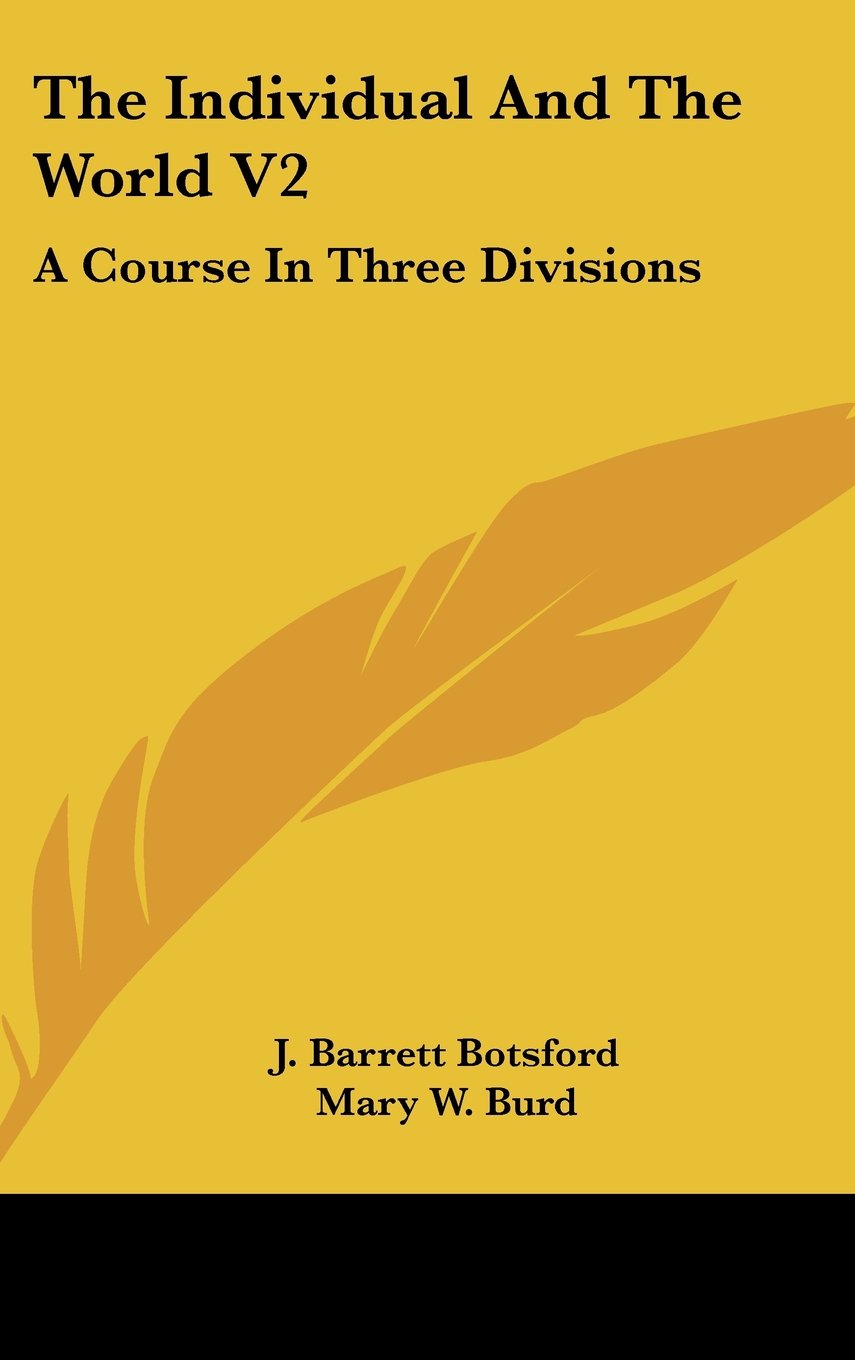 The Individual And The World V2: A Course In Three Divisions Essays & Short Stories