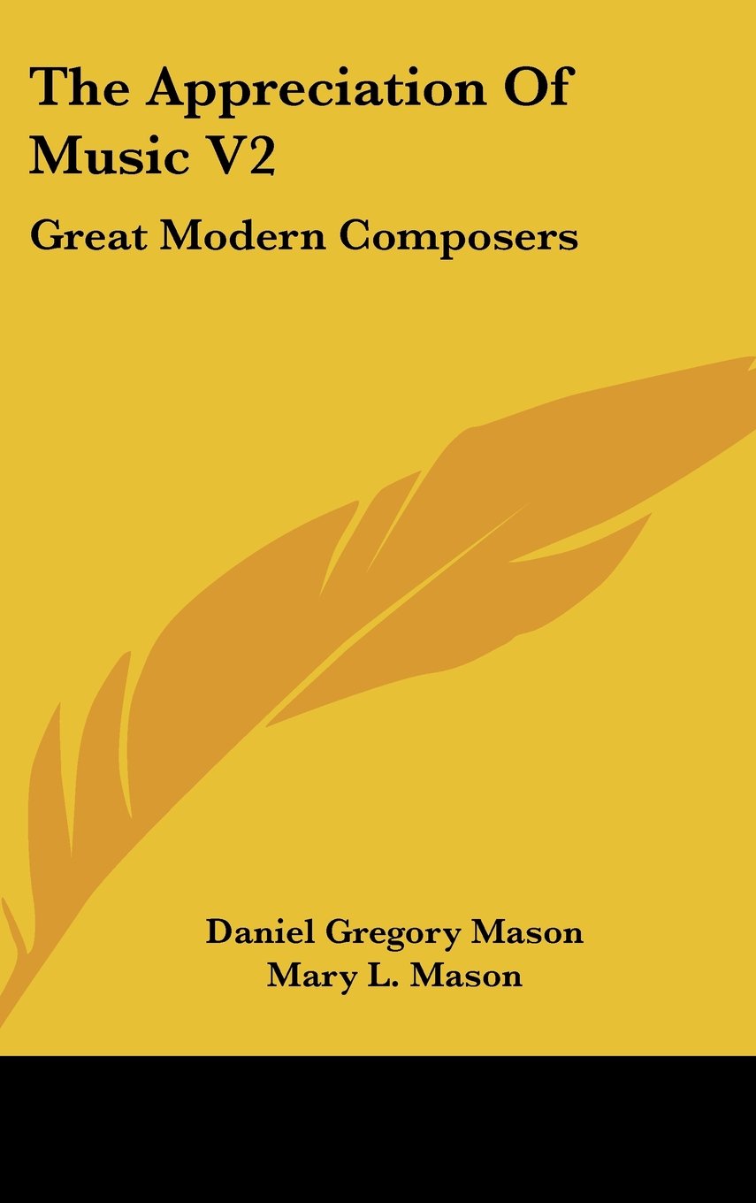 The Appreciation Of Music V2: Great Modern Composers Books