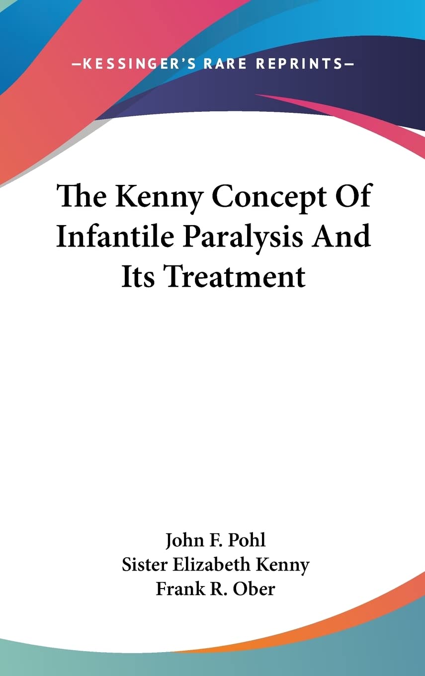 The Kenny Concept Of Infantile Paralysis And Its Treatment Medicine