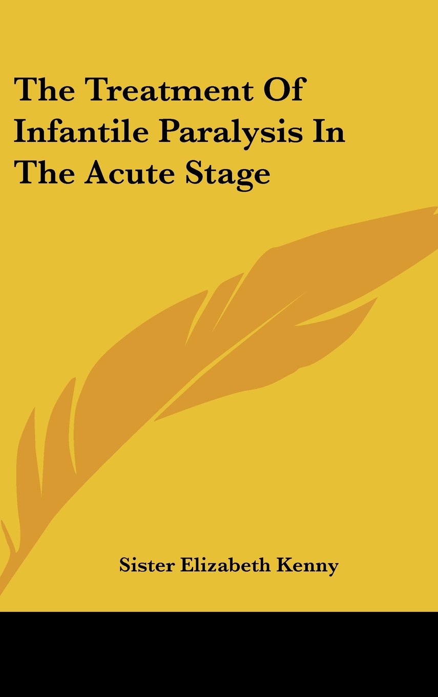 The Treatment Of Infantile Paralysis In The Acute Stage Medicine