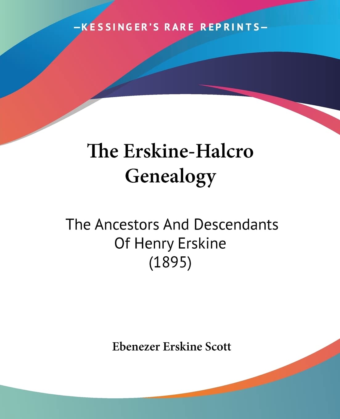 The Erskine-Halcro Genealogy: The Ancestors And Descendants Of Henry Erskine (1895) Contemporary literature Books