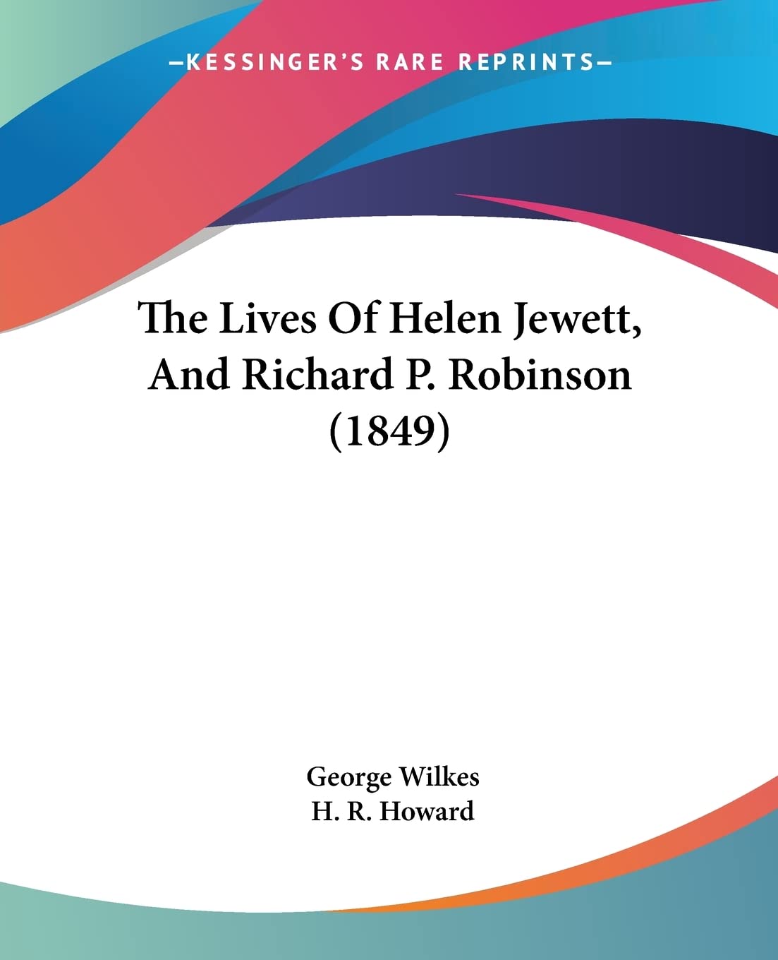 The Lives Of Helen Jewett, And Richard P. Robinson (1849) Contemporary literature Books