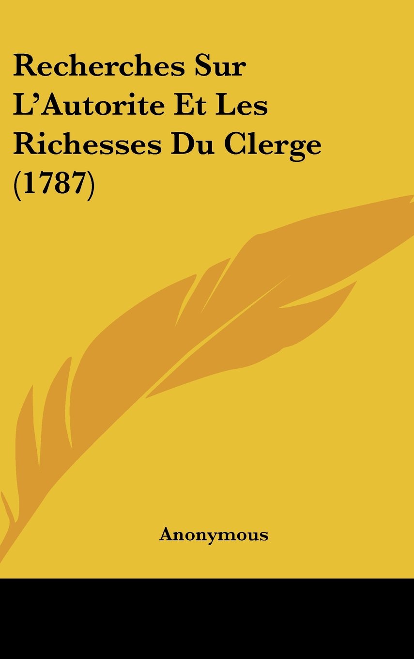 Recherches Sur L'Autorite Et Les Richesses Du Clerge (1787) Books