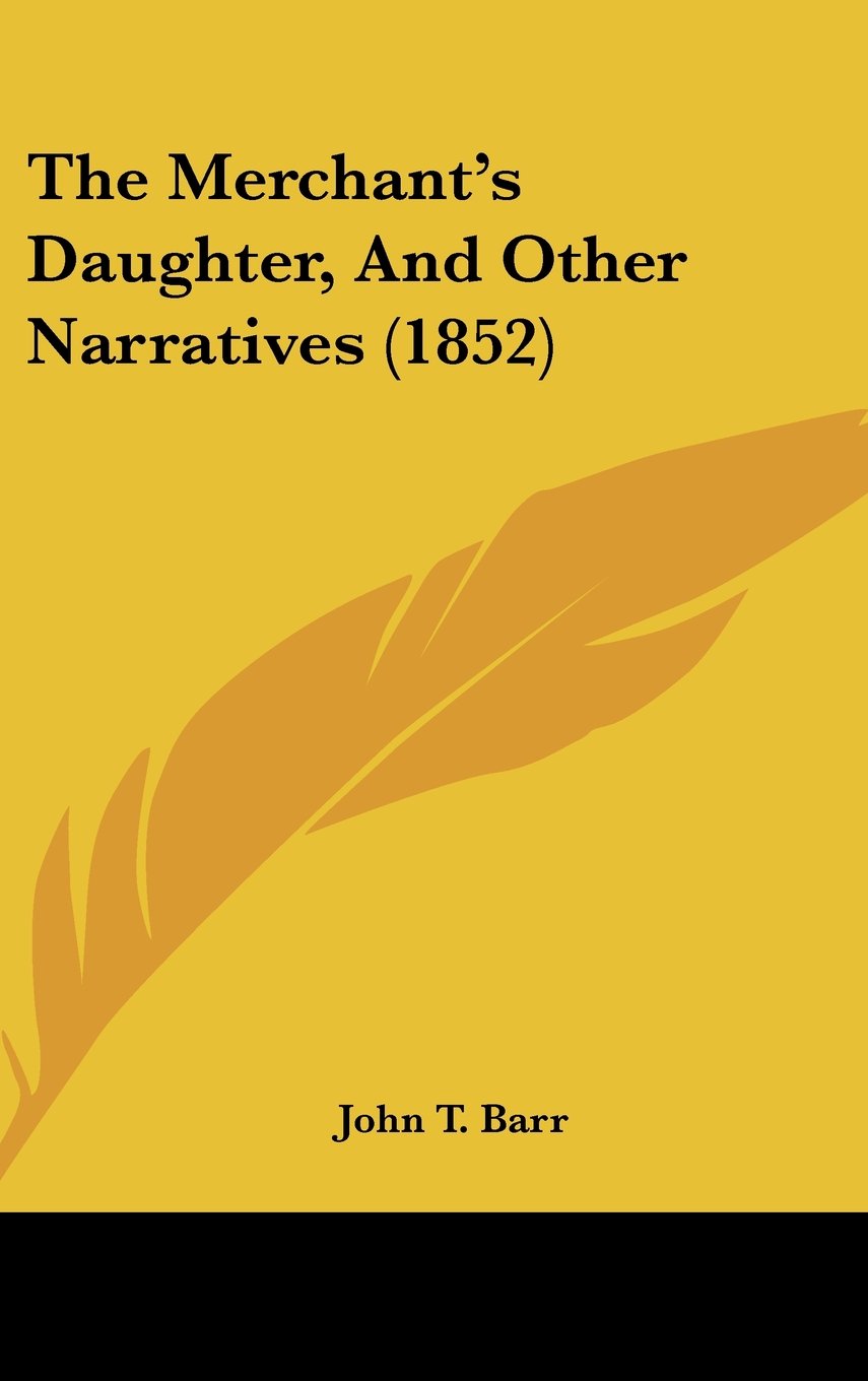 The Merchant's Daughter, And Other Narratives (1852) Books