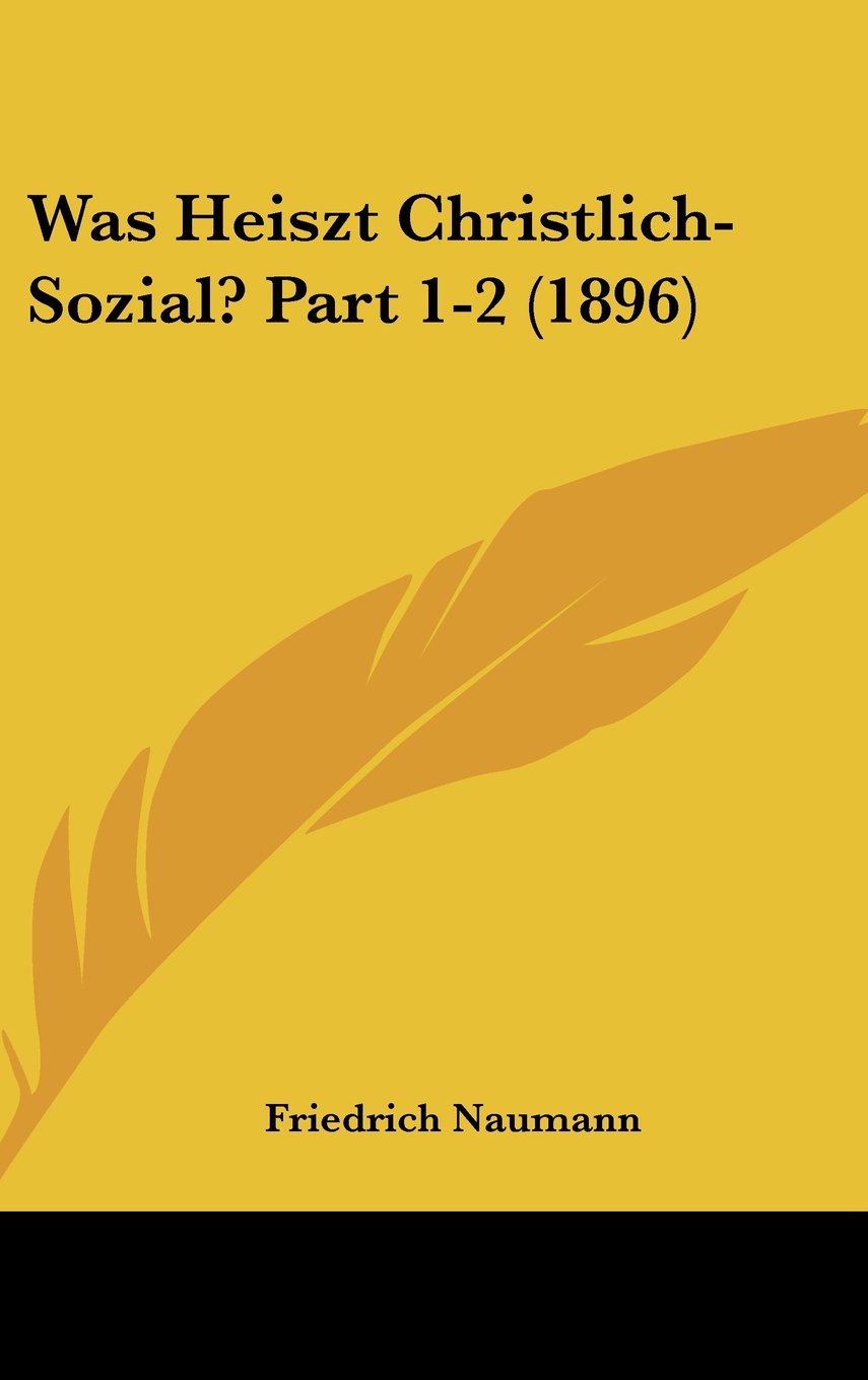 Was Heiszt Christlich-Sozial? Part 1-2 (1896) Books