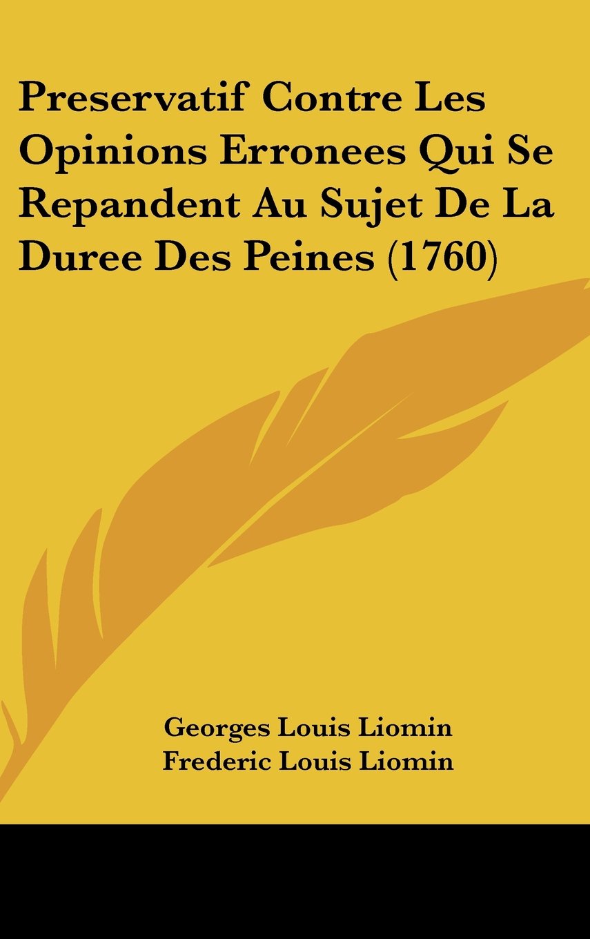 Preservatif Contre Les Opinions Erronees Qui Se Repandent Au Sujet De La Duree Des Peines (1760) Books