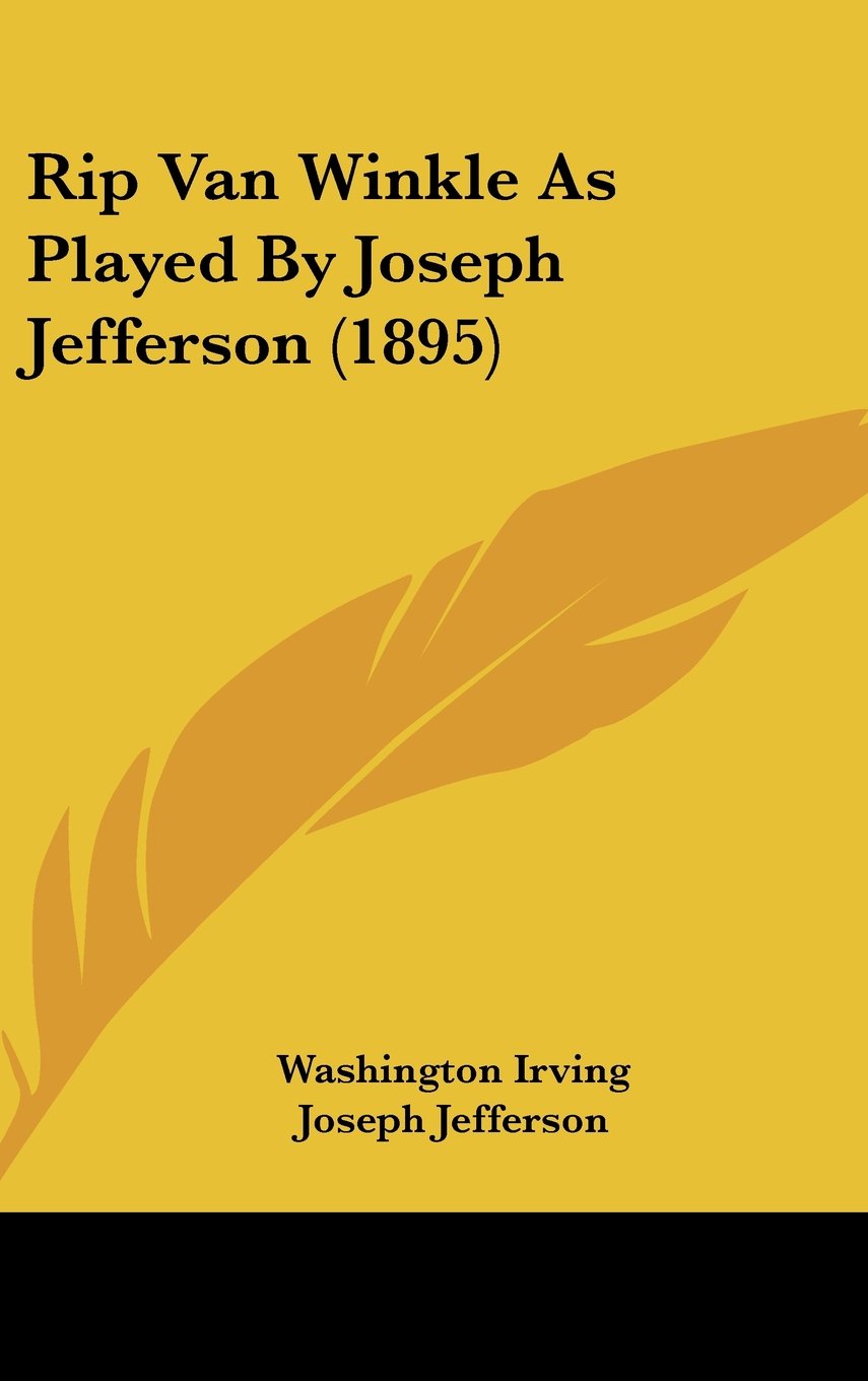 Rip Van Winkle As Played By Joseph Jefferson (1895) Books