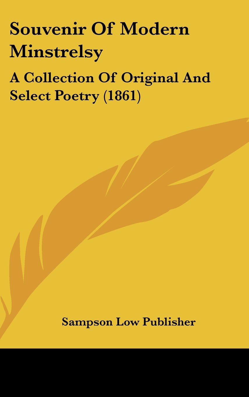 Souvenir Of Modern Minstrelsy: A Collection Of Original And Select Poetry (1861) Books